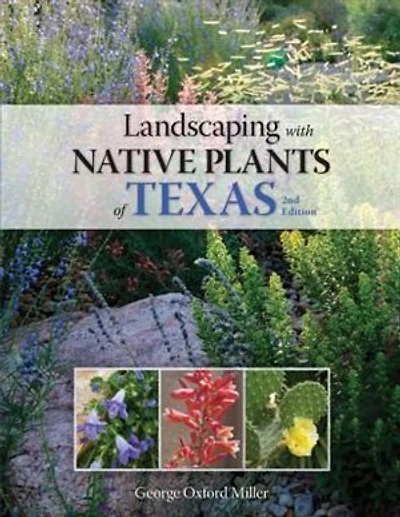 Landscaping With Native Plants Of Texas - 2nd Edition