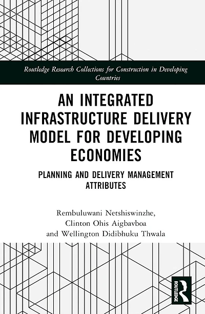 An Integrated Infrastructure Delivery Model for Developing Economies: Planning and Management Attributes