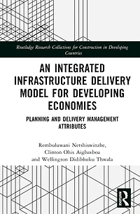 An Integrated Infrastructure Delivery Model for Developing Economies: Planning and Management Attributes