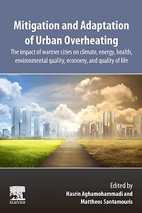 Mitigation and Adaptation of Urban Overheating: The Impact Warmer Cities on Climate, Energy, Health, Environmental Quality, Economy, Quality Life