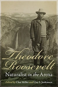 Theodore Roosevelt, Naturalist the Arena
