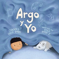 Argo y Yo: Una historia sobre tener miedo y encontrar protección