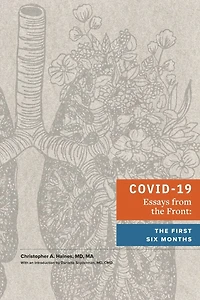 COVID-19 Essays from the Front: the First Six Months
