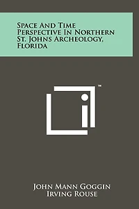 Space and Time Perspective in Northern St. Johns Archeology, Florida