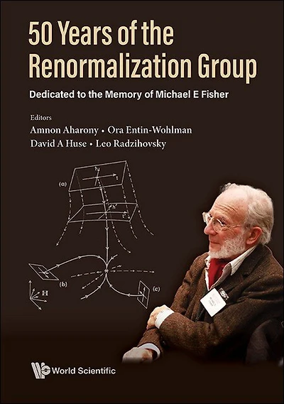 50 Years Of The Renormalization Group: Dedicated To Memory Michael E Fisher