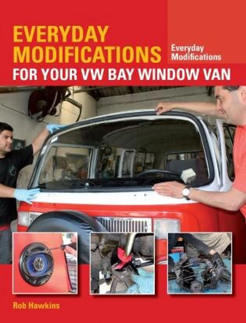 Everyday Modifications for your VW Bay Window Van: How to Make Classic Van Easier Live With and Enjoy