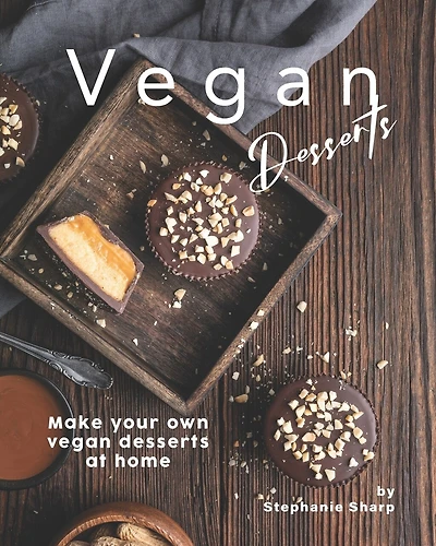 Vegan Desserts: Make your own vegan desserts at home