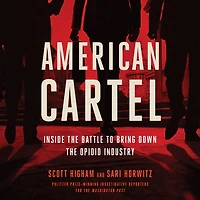 American Cartel: Inside The Battle To Bring Down The Opioid Industry