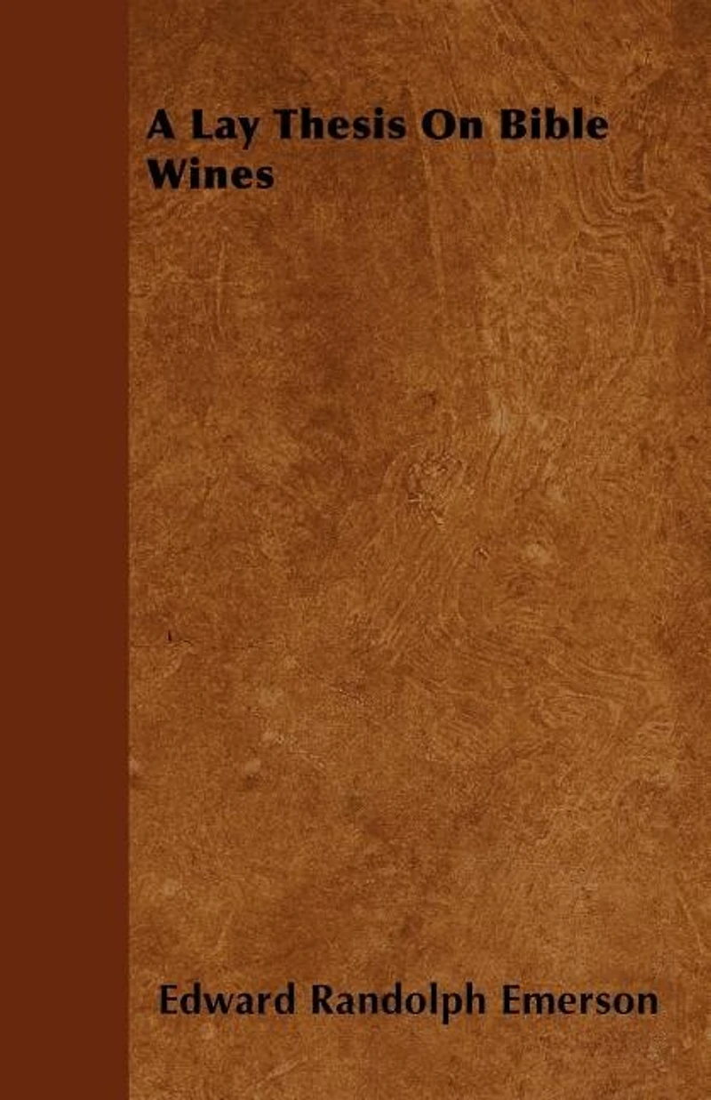 A Lay Thesis On Bible Wines...