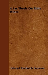 A Lay Thesis On Bible Wines...