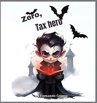 Zero, The Tax hero: Teach your kids about taxes.