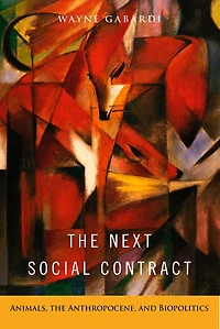 the Next Social Contract: Animals, Anthropocene, and Biopolitics