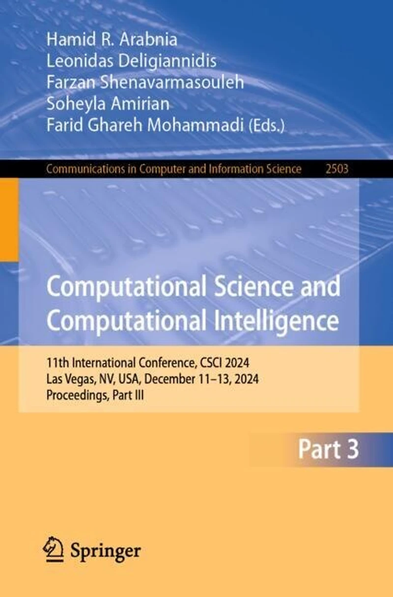 Computational Science and Intelligence: 11th International Conference, CSCI 2024, Las Vegas, NV, USA, December 11-13, Proceedings, Part III