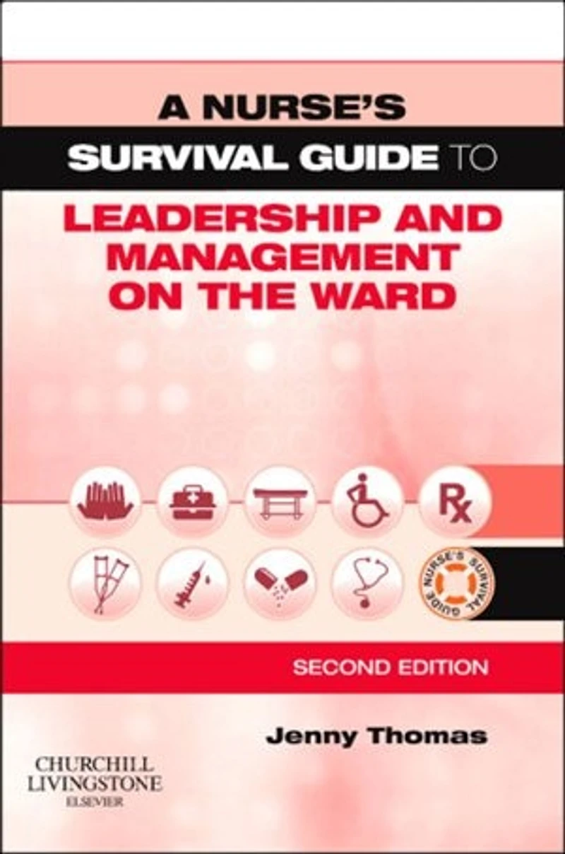 A Clinician's Survival Guide to Leadership and Management on the Ward