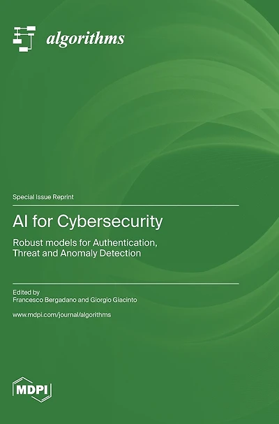 AI for Cybersecurity: Robust models for Authentication, Threat and Anomaly Detection