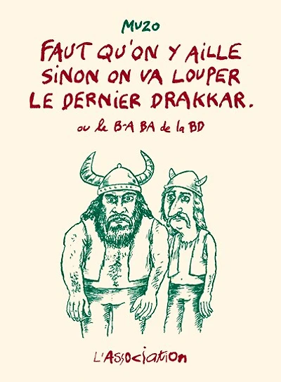 Faut qu'on y aille sinon on va louper le dernier drakkar ou Le B-A BA de la BD