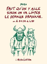 Faut qu'on y aille sinon on va louper le dernier drakkar ou Le B-A BA de la BD