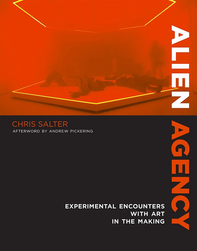 Alien Agency: Experimental Encounters with Art the Making