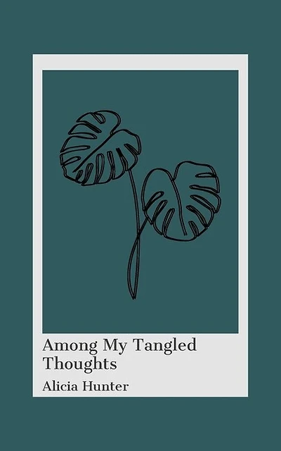 Among My Tangled Thoughts