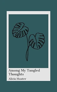 Among My Tangled Thoughts