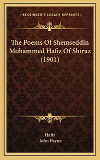 The Poems Of Shemseddin Mohammed Hafiz Of Shiraz (1901)