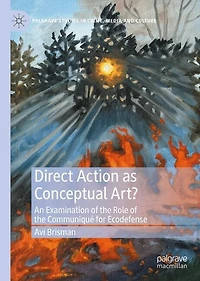 Direct Action as Conceptual Art?: An Examination of the Role Communique for Ecodefense