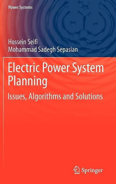 Electric Power System Planning: Issues, Algorithms and Solutions