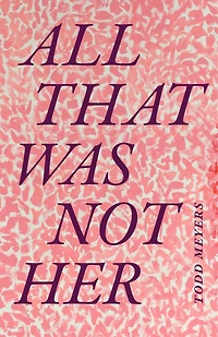 All That Was Not Her