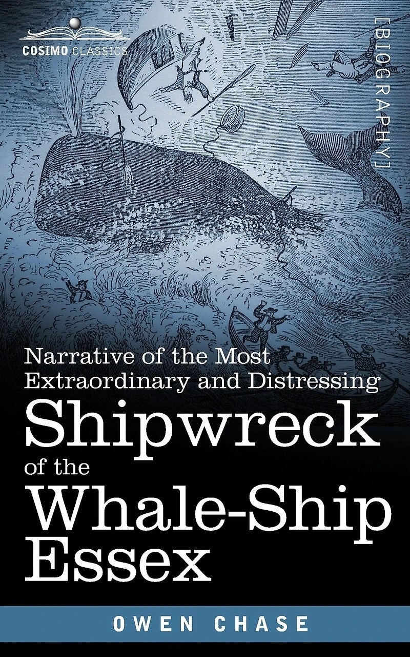 Narrative of the Most Extraordinary and Distressing Shipwreck Whale-Ship Essex
