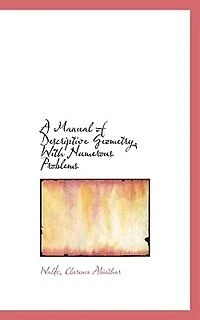 A Manual of Descriptive Geometry, With Numerous Problems