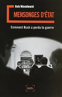 Mensonges d'Etat : comment Bush a perdu la guerre: comment Bush a perdu la guerre