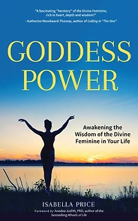 Goddess Power: Awakening the Wisdom of Divine Feminine Your Life (Feminine Energy Book, Women Empowerment, Sacred Woman, for Fans Warrior Goddess)