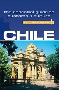 Chile - Culture Smart!: The Essential Guide To Customs &