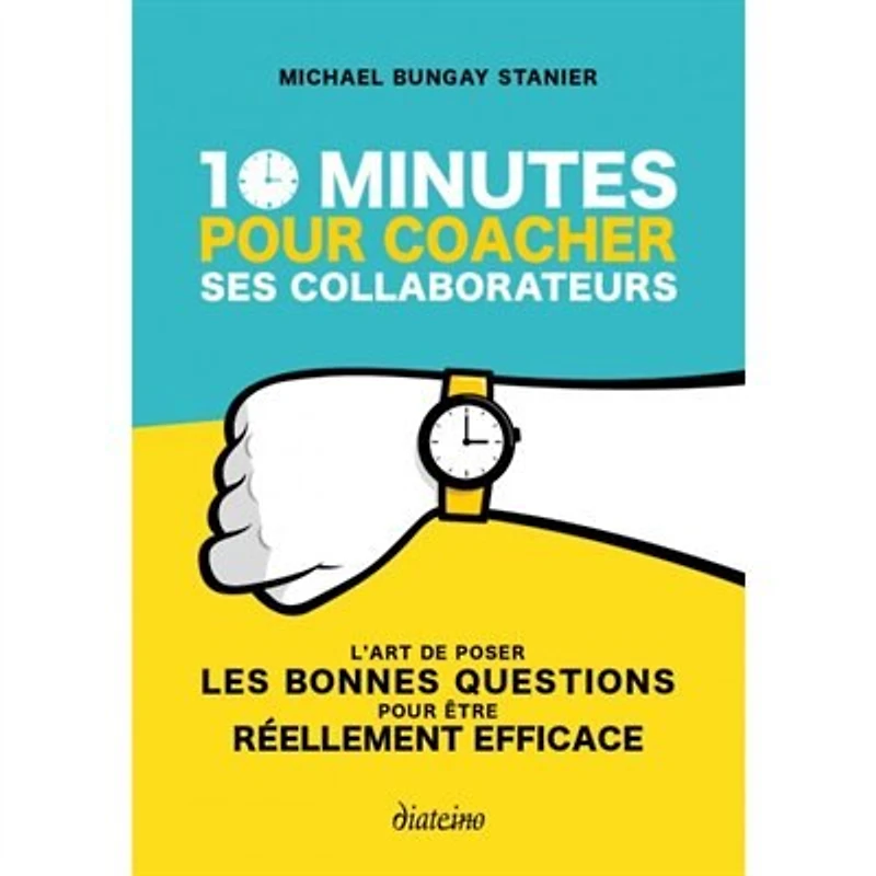 10 MINUTES POUR COACHER SES COLLABORATEURS