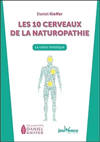 Les 10 cerveaux de la naturopathie: vision holistique