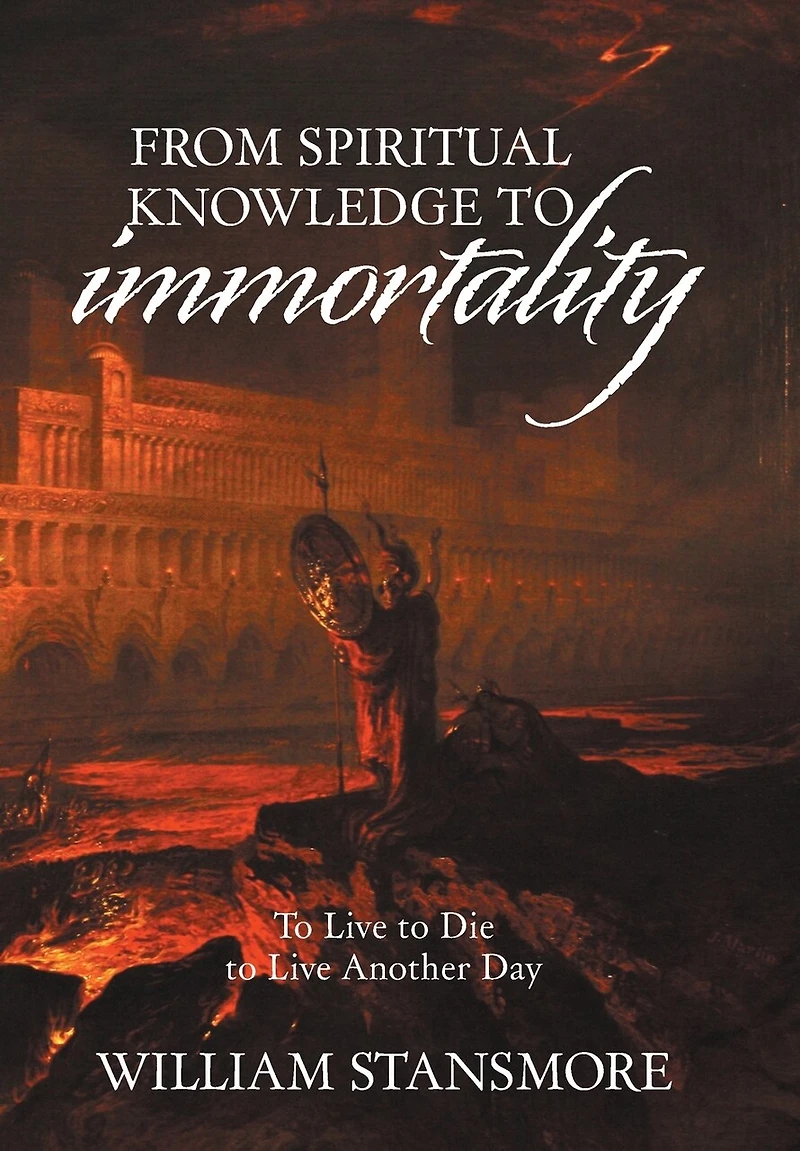 From Spiritual Knowledge To Immortality: To Live To Die To Live Another Day