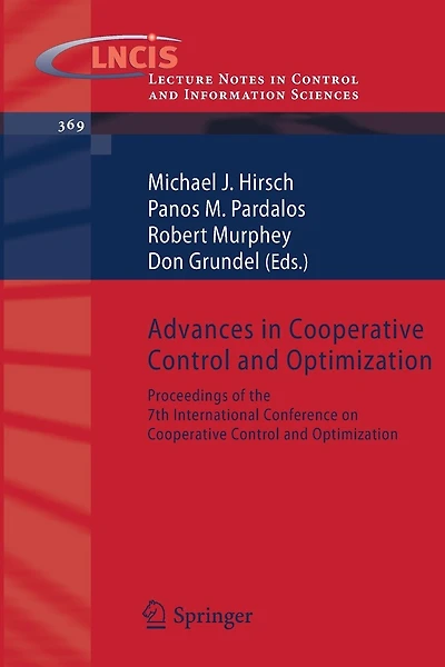 Advances in Cooperative Control and Optimization: Proceedings Of The 7th International Conference On Cooperative Control And Optimization