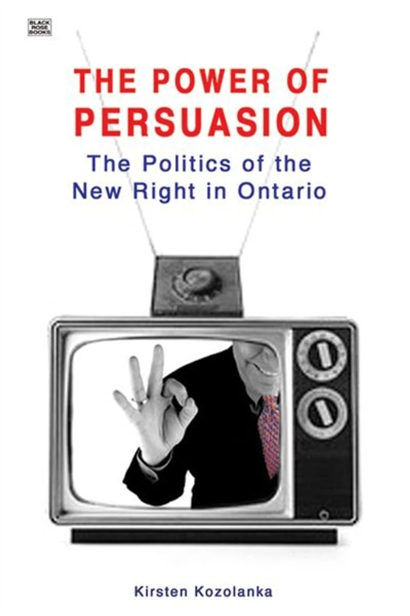 Power of Persuasion: the Politics New Right Ontario
