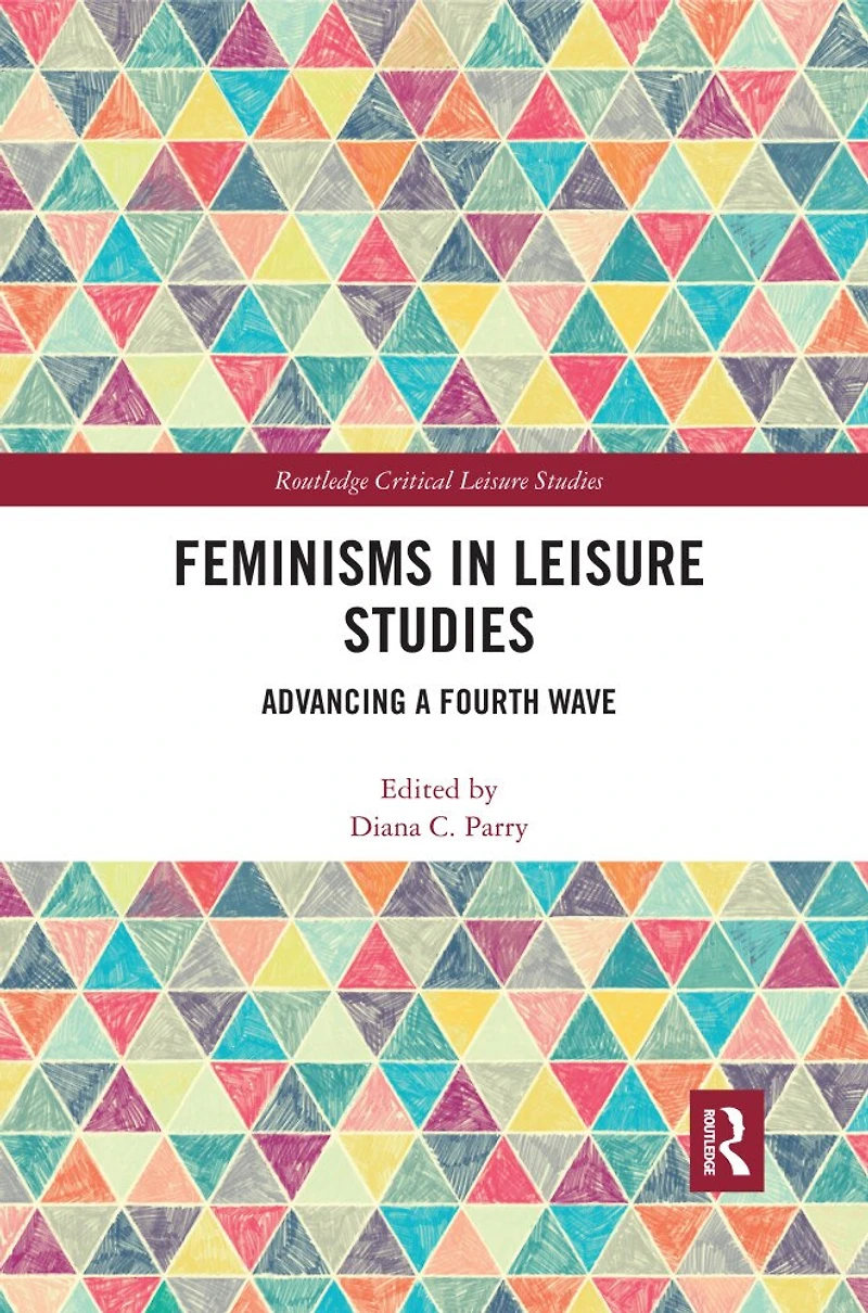 Feminisms Leisure Studies: Advancing a Fourth Wave