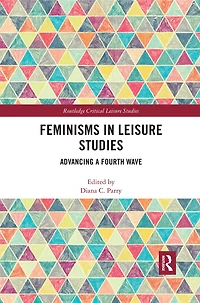 Feminisms Leisure Studies: Advancing a Fourth Wave