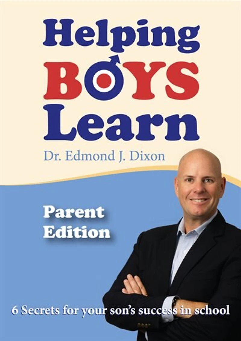 Helping Boys Learn: 6 Secrets For Your Son's Success in School