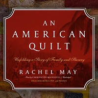 An American Quilt: Unfolding A Story Of Family And Slavery