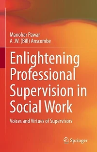Enlightening Professional Supervision Social Work: Voices and Virtues of Supervisors