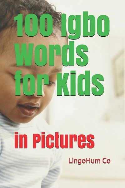 100 Igbo Words for Kids: in Pictures