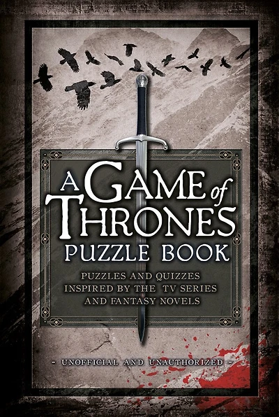A Game of Thrones Puzzle Book: Puzzles and quizzes inspired by the TV series and fantasy novels