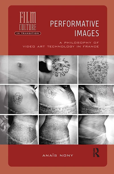 Performative Images: A Philosophy of Video Art Technology France