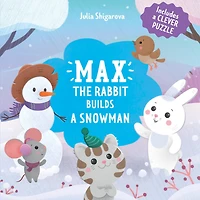 Max The Rabbit Builds A Snowman: Includes A Clever Puzzle