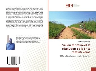 L' union africaine et la résolution de la crise centrafricaine