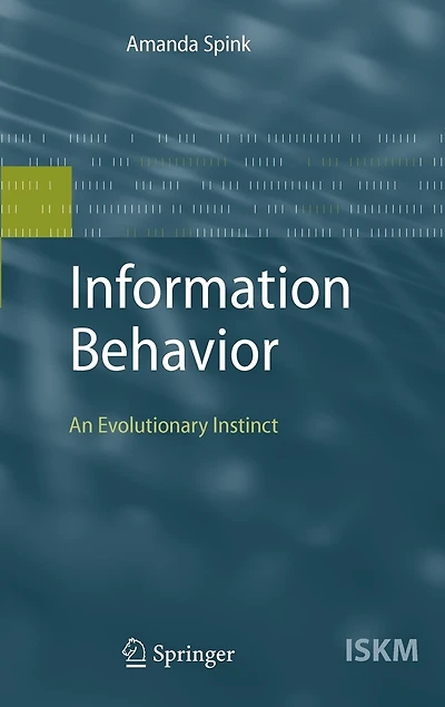Information Behavior: An Evolutionary Instinct