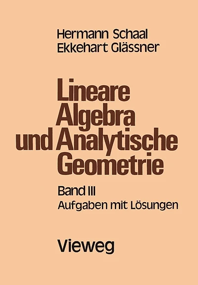 Lineare Algebra und Analytische Geometrie: Band III Aufgaben mit Lösungen